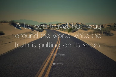 Mark Twain Quote: “A Lie Can Travel Half Way Around The World ...