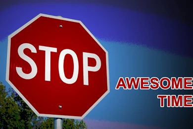 Awesomeness Signs Stop Signs Wallpapers   (