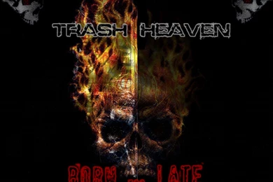 Trash Heaven Born Too Late, Wallpapers Metal Graphic Arts: Heavy ...