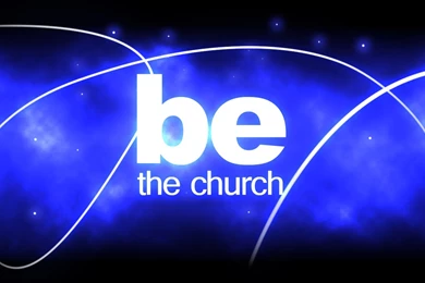 Be The Church   Blue Wallpapers   Christian Wallpapers And Backgrounds