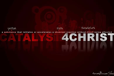 Christian Graphic: Catalyst For Christ Wallpapers   Christian ...