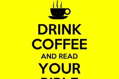 Keep Calm   Drink Coffee And Read Your Bible   Bible Lock Screens ...