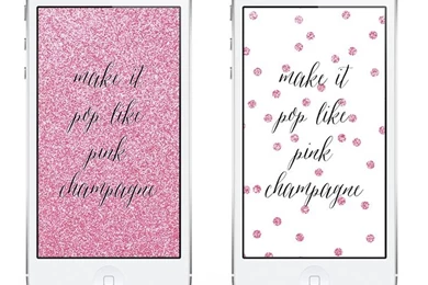 Make It Pop Like Pink Champagne Iphone Wallpapers