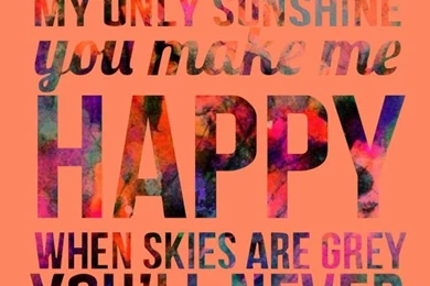 Please Don't Take My Sunshine Away!