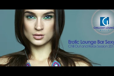 Erotic Lounge Bar Sexy Chill Out And Relax Session 2015   YouTube