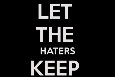 Haters Keep Hating Quotes. QuotesGram