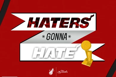 Miami Heat Haters Gonna Hate Wallpapers   Streetball