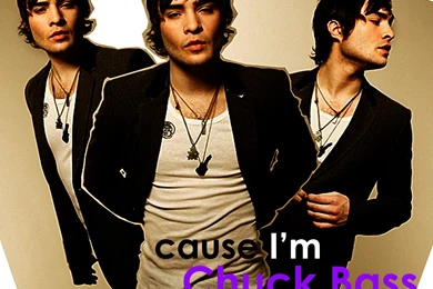 Cause I'm Chuck Bass   Chuck Bass Wallpapers (22803370)   Fanpop