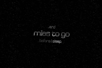 Animated Title Concept For "...and Miles To Go Before Is Sleep ...