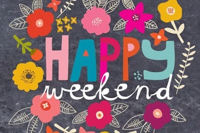 Happy Weekend!!