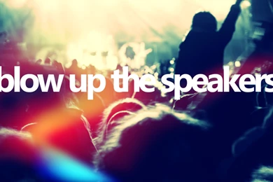 Download The Blow Up The Speakers Wallpaper, Blow Up The Speakers ...