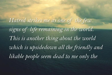 World, Life Changing Quotes Wallpapers Hatred Strikes Me As One ...