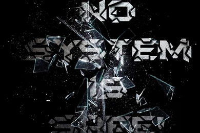 NO SYSTEM IS SAFE Desktop Backgrounds Wallpapers Free Download