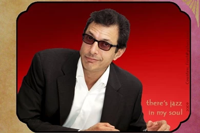 There's Jazz In My Soul   Jeff Goldblum Wallpapers (4976376)   Fanpop