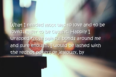 True Love, Love Hurts Quotes Wallpapers What I Needed Most Was ...