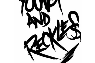 Young And Reckless On Pinterest