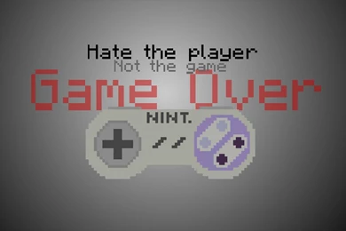 Hate The Player You're Game Over Wallpapers By Noah Tenshin On ...