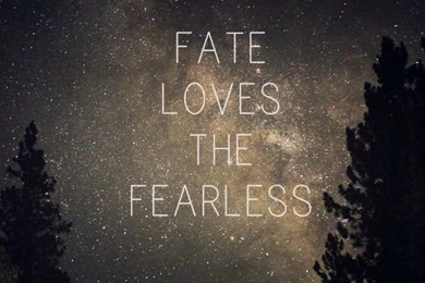 19) Fate Loves The Fearless
