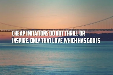 Will, Self Love Quotes Wallpapers Cheap Imitations Do Not Thrill ...