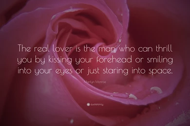 Marilyn Monroe Quote: “The Real Lover Is The Man Who Can Thrill ...