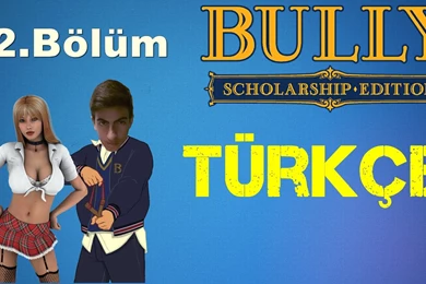 Bully Scholarship Edition Türkçe