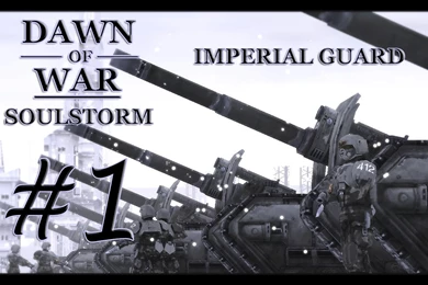 Dawn Of War   Soulstorm. Part 1   (+1 Province). Imperial Guard ...