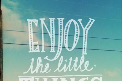 Enjoy The Little Things Typography Quote iPhone 5 Wallpapers / IPod ...