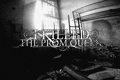 I Killed The Prom Queen Wallpapers By Finallyakilljoy On DeviantArt