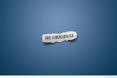 Inspiring Be Original Wallpapers Hd