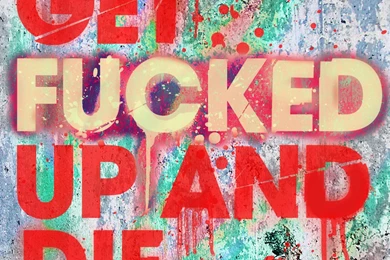 Let's Get Fucked Up And Die By Fezzonfffire On DeviantArt