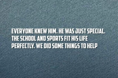 Help, School Quotes Wallpapers Everyone Knew Him. He Was Just ...